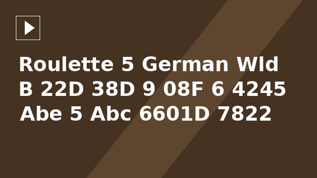 Roulette 5 German Wld B 22D 38D 9 08F 6 4245 Abe 5 Abc 6601D 7822